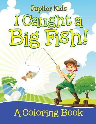 Cover image for I Caught a Big Fish! (A Coloring Book)