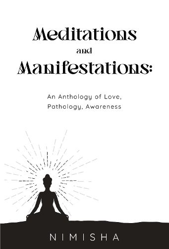 Cover image for Meditations and Manifestations: An Anthology of Love, Pathology, Awareness