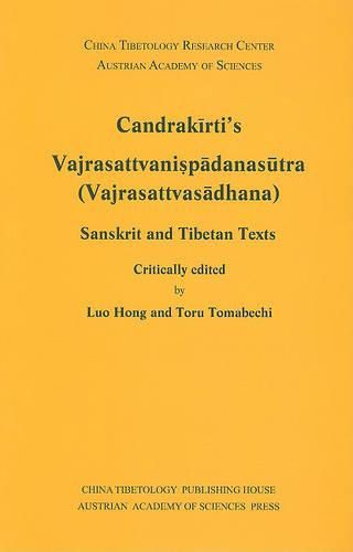 Cover image for Candrakirti's Vajrasattvanispadanasutra (Vajrasattvasadhana): Sanskrit and Tibetan Texts