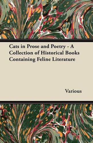 Cover image for Cats in Prose and Poetry - A Collection of Historical Books Containing Feline Literature