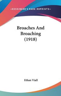 Cover image for Broaches and Broaching (1918)