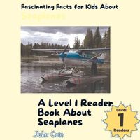 Cover image for Fascinating Facts for Kids About Seaplanes