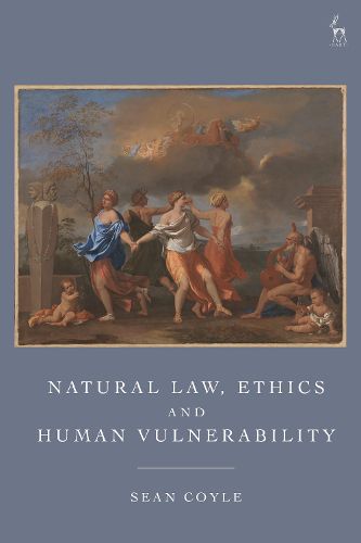 Cover image for Natural Law, Ethics and Human Vulnerability