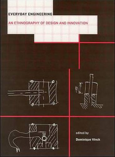 Everyday Engineering: An Ethnography of Design and Innovation