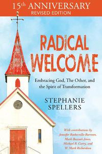 Cover image for Radical Welcome: Embracing God, The Other, and the Spirit of Transformation