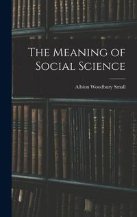 Cover image for The Meaning of Social Science