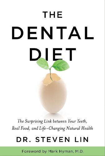 Cover image for The Dental Diet: The Surprising Link between Your Teeth, Real Food, and Life-Changing Natural Health