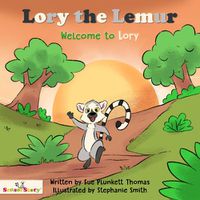 Cover image for Lory the Lemur Welcome the Lory