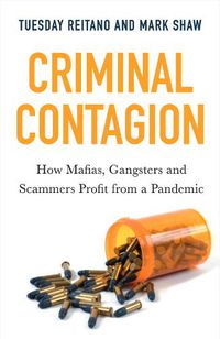 Cover image for Criminal Contagion: How Mafias, Gangsters and Scammers Profit from a Pandemic