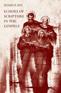 Cover image for Echoes of Scripture in the Gospels