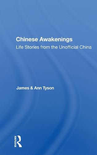 Chinese Awakenings: Life Stories from the Unofficial China