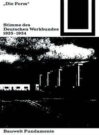 Cover image for Die Form Stimme Des Deutschen Werkbundes 1925 1934