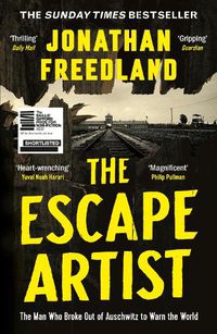 Cover image for The Escape Artist: The Man Who Broke Out of Auschwitz to Warn the World