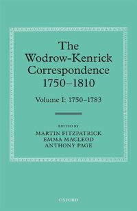 Cover image for The Wodrow-Kenrick Correspondence 1750-1810: Volume I: 1750-1783