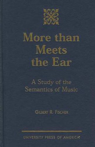 More than Meets the Ear: A Study of the Semantics of Music