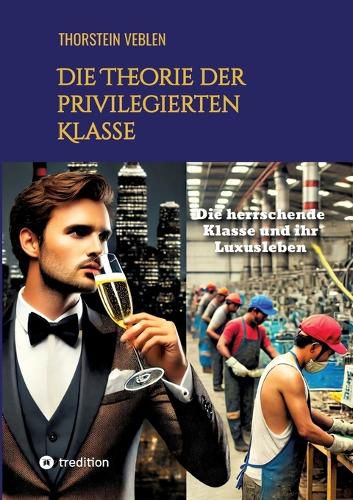 Cover image for Die Theorie der privilegierten Klasse