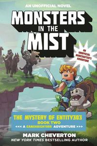 Cover image for Monsters in the Mist: The Mystery of Entity303 Book Two: A Gameknight999 Adventure: An Unofficial Minecrafter's Adventure