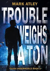 Cover image for Trouble Weighs a Ton