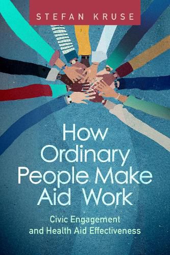 Cover image for How Ordinary People Make Aid Work