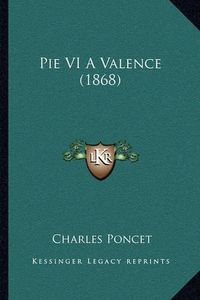 Cover image for Pie VI a Valence (1868)