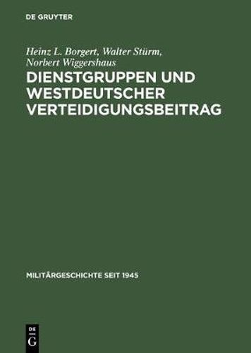 Cover image for Dienstgruppen und westdeutscher Verteidigungsbeitrag