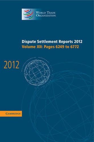 Cover image for Dispute Settlement Reports 2012: Volume 12, Pages 6249-6772