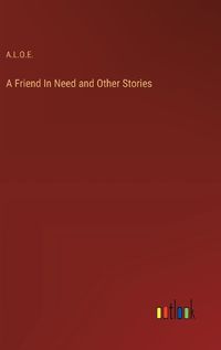 Cover image for A Friend In Need and Other Stories