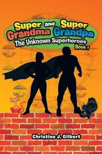 Cover image for Super Grandma and Super Grandpa