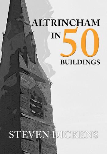 Cover image for Altrincham in 50 Buildings