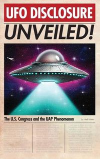 Cover image for UFO Disclosure Unveiled!