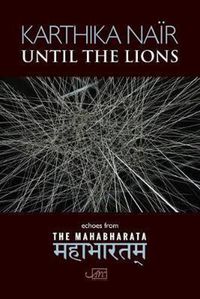 Cover image for Until the Lions: Echoes from the Mahabharata