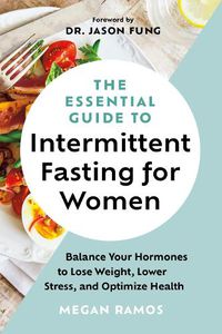 Cover image for The Essential Guide to Intermittent Fasting for Women