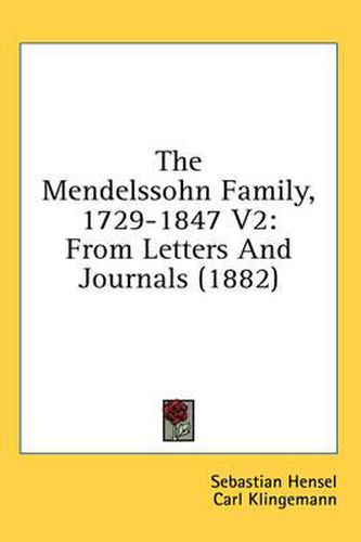 Cover image for The Mendelssohn Family, 1729-1847 V2: From Letters and Journals (1882)