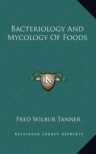 Cover image for Bacteriology and Mycology of Foods