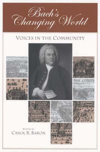 Cover image for Bach's Changing World:: Voices in the Community