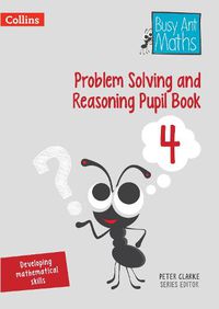 Cover image for Problem Solving and Reasoning Pupil Book 4