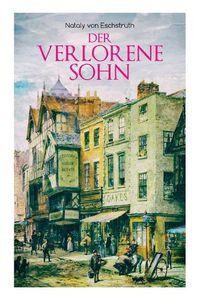 Cover image for Der verlorene Sohn: Stolz und Trotz eines Grafen