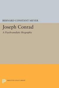 Cover image for Joseph Conrad: A Psychoanalytic Biography