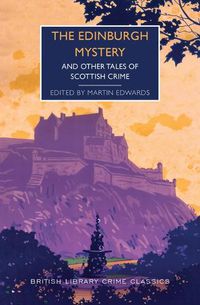 Cover image for The Edinburgh Mystery: And Other Tales of Scottish Crime