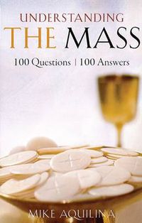 Cover image for Understanding the Mass: 100 Questions, 100 Answers