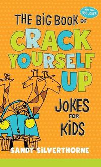 Cover image for The Big Book of Crack Yourself Up Jokes for Kids