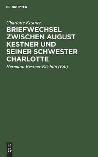 Cover image for Briefwechsel zwischen August Kestner und seiner Schwester Charlotte