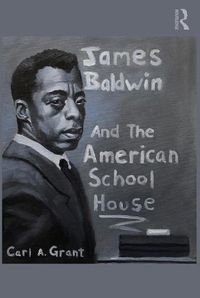 Cover image for James Baldwin and the American Schoolhouse