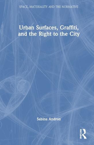 Cover image for Urban Surfaces, Graffiti, and the Right to the City