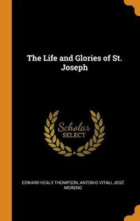 Cover image for The Life and Glories of St. Joseph