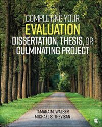 Cover image for Completing Your Evaluation Dissertation, Thesis, or Culminating Project