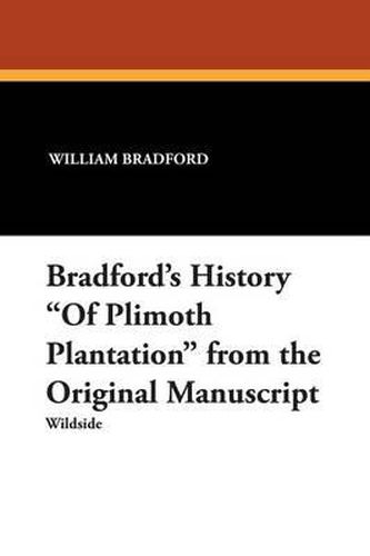 Cover image for Bradford's History of Plimoth Plantation from the Original Manuscript