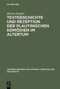 Cover image for Textgeschichte und Rezeption der plautinischen Komoedien im Altertum