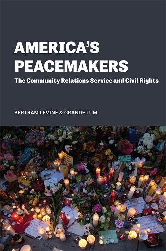 Cover image for America's Peacemakers: The Community Relations Service and Civil Rights