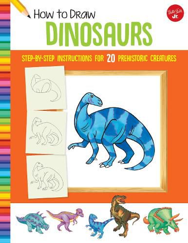 Cover image for How to Draw Dinosaurs: Step-by-step instructions for 20 prehistoric creatures